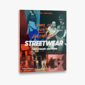 Livre This is Not Fashion : Streetwear passé, présent et futur Tang 9780500292440